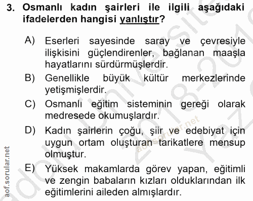 3. soru: Osmanlı kadın şairleri ile ilgili aşağıdaki ifadelerden hangisi yanlıştır? A) Eserleri sayesinde saray ve çevresiyle…