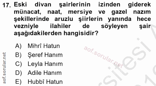 17. soru: Eski divan şairlerinin izinden giderek münacat, naat, mersiye ve gazel nazım şekillerinde aruzlu şiirlerin yanında he…