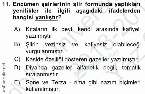 11. soru: Encümen şairlerinin şiir formunda yaptıkları yenilikler ile ilgili aşağıdaki ifadelerden hangisi yanlıştır? A) Kıtala…