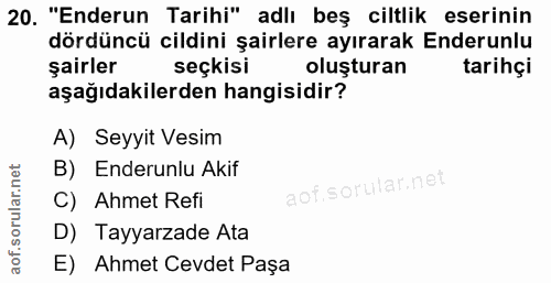 20. soru: "Enderun Tarihi" adlı beş ciltlik eserinin dördüncü cildini şairlere ayırarak Enderunlu şairler seçkisi oluşturan tar…
