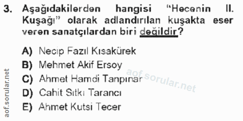 3. soru: Aşağıdakilerden hangisi "Hecenin Il. Kuşağı" olarak adlandırılan kuşakta eser veren sanatçılardan biri değildir? A) N…