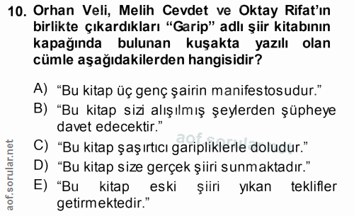10. soru: Orhan Veli, Melih Cevdet ve Oktay Rifat'ın birlikte çıkardıkları "Garip" adlı şiir kitabının kapağında bulunan kuşakt…