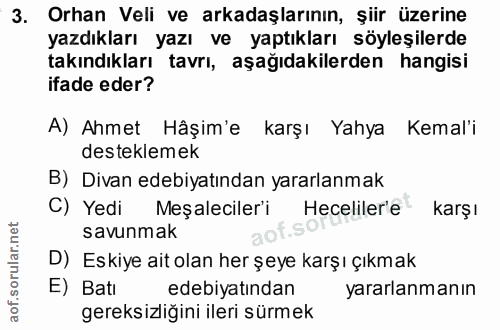 3. soru: Orhan Veli ve arkadaşlarının, şiir üzerine yazdıkları yazı ve yaptıkları söyleşilerde takındıkları tavrı, aşağıdakile…