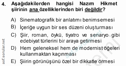4. soru: Aşağıdakilerden hangisi Nazim Hikmet şiirinin ana özelliklerinden biri değildir? A) Sinematografik bir anlatımı benim…