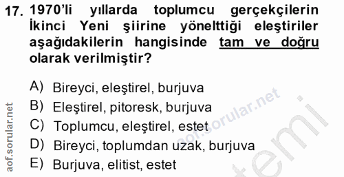 17. soru: 1970'li Yıllarda toplumcu gerçekçilerin İkinci Yeni şiirine yönelttiği eleştiriler aşağıdakilerin hangisinde tam ve d…