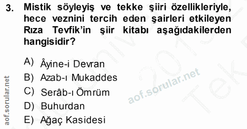 3. soru: Mistik söyleyiş ve tekke şiiri özellikleriyle, hece veznini tercih eden şairleri etkileyen Rıza Tevfik'in şiir kitabı…