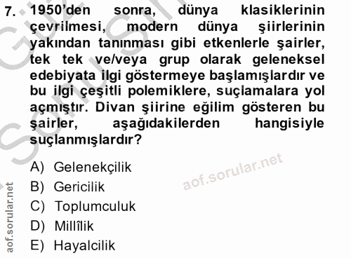 7. soru: + 1950' den sonra, dünya klasiklerinin çevrilmesi, modern dünya şiirlerinin yakından tanınması gibi etkenlerle şairle…