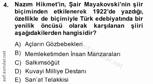 4. soru: Nazım Hikmet'in, Şair Mayakovski'nin şiir biçiminden etkilenerek 1922'de yazdığı, özellikle de biçimiyle Türk edebiya…