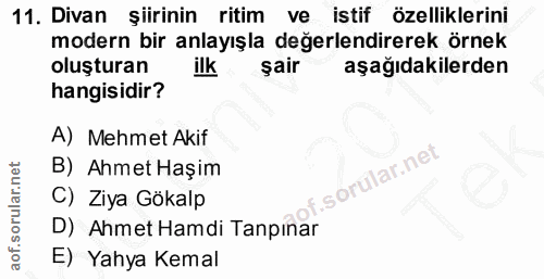11. soru: Divan şiirinin ritim ve istif özelliklerini modern bir anlayışla değerlendirerek örnek oluşturan ilk şair aşağıdakile…