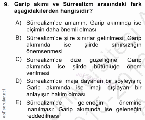 9. soru: Garip akımı ve Sürrealizm arasındaki fark aşağıdakilerden hangisidir? A) Sürrealizm'de anlamın; Garip akımında ise bi…