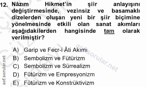 12. soru: Nâzim Hikmet'in şiir anlayışını değiştirmesinde, vezinsiz ve basamaklı dizelerden oluşan yeni bir şiir biçimine yönel…