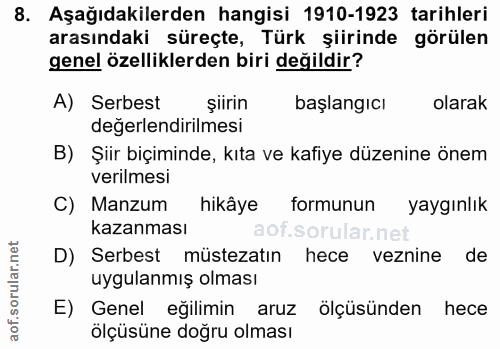 8. soru: Aşağıdakilerden hangisi 1910-1923 tarihleri arasındaki süreçte, Türk şiirinde görülen genel özelliklerden biri değild…