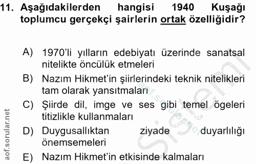 11. soru: Aşağıdakilerden hangisi 1940 Kuşağı toplumcu gerçekçi şairlerin ortak özelliğidir? A) 1970'li yılların edebiyatı üzer…