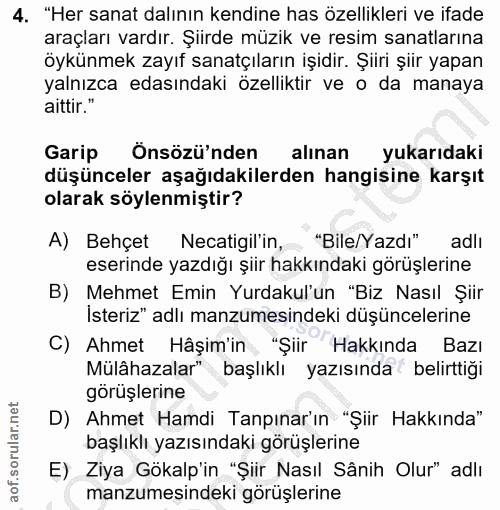 4. soru: 4. "Her sanat dalının kendine has özellikleri ve ifade araçları vardır. Şiirde müzik ve resim sanatlarına öykünmek za…