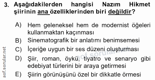 3. soru: Aşağıdakilerden| hangisi Nazim Hikmet şiirinin ana özelliklerinden biri değildir? A) Hem geleneksel hem de modernist…