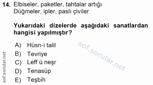 14. soru: Elbiseler, paketler, tahtalar artığı Düğmeler, ipler, paslı çiviler Yukarıdaki dizelerde aşağıdaki sanatlardan hangis…