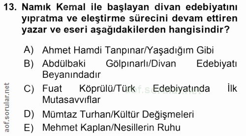 13. soru: Namık Kemal ile başlayan divan edebiyatını yıpratma ve eleştirme sürecini devam ettiren yazar ve eseri aşağıdakilerde…