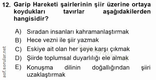 12. soru: Garip Hareketi şairlerinin şiir üzerine ortaya koydukları tavirlar aşağıdakilerden hangisidir? A) Sıradan insanları k…