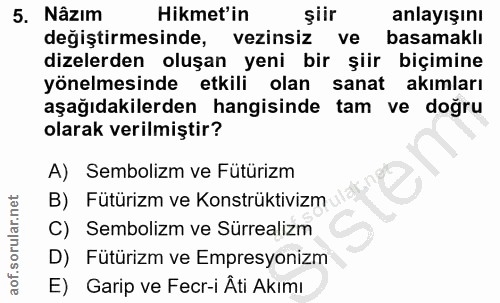 5. soru: Nâzım Hikmet'in şiir anlayışını değiştirmesinde, vezinsiz ve basamaklı dizelerden oluşan yeni bir şiir biçimine yönel…