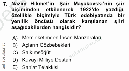 7. soru: Nazım Hikmet'in, Şair Mayakovski'nin şiir biçiminden etkilenerek 1922'de yazdığı, özellikle biçimiyle Türk edebiyatın…