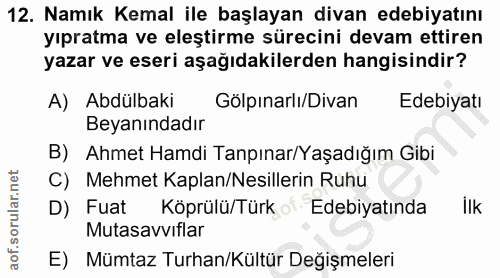 12. soru: Namık Kemal ile başlayan divan edebiyatını yıpratma ve eleştirme sürecini devam ettiren yazar ve eseri aşağıdakilerde…