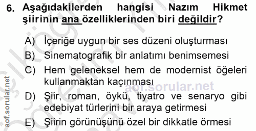 6. soru: Aşağıdakilerden hangisi •Nazım Hikmet şiirinin ana özelliklerinden biri değildir? A) Içeriğe uygun bir ses düzeni olu…
