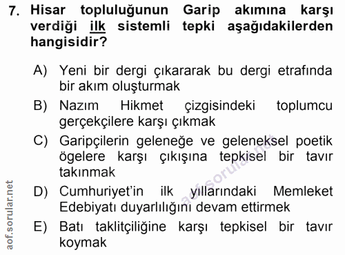 7. soru: Hisar topluluğunun Garip akımına karşı verdiği ilk sistemli tepki aşağıdakilerden hangisidir? A) Yeni bir dergi çıkar…