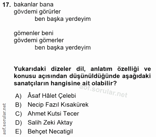 17. soru: bakanlar bana gövdemi görürler ben başka yerdeyim gömenler beni govdemi gomerler ben başka yerdeyim Yukarıdaki dizele…