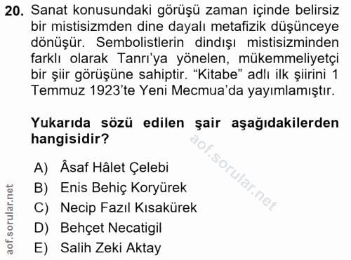 20. soru: Sanat konusundaki görüşü zaman içinde belirsiz bir mistisizmden dine dayalı metafizik düşünceye dönüşür. Sembolistler…