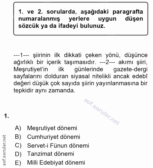 1. soru: ve 2. sorularda, aşağıdaki paragrafta numaralanmış yerlere uygun düşen sözcük ya da ifadeyi bulunuz. ---1-- şiirinin…