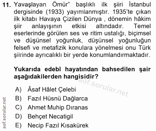 11. soru: Yavaşlayan Ömür" başlıklı ilk şiiri İstanbul dergisinde (1933) yayımlanmıştır. 1935'te çıkan ilk kitabı Havaya Çizile…