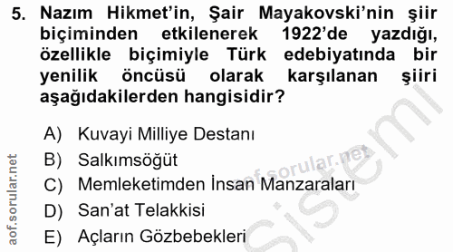 5. soru: Nazım Hikmet'in, Şair Mayakovski'nin şiir biçiminden etkilenerek 1922'de yazdığı, özellikle biçimiyle Türk edebiyatın…