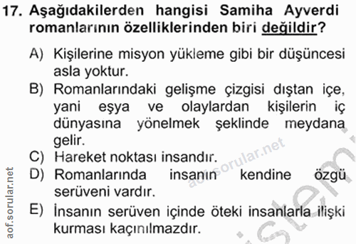 17. soru: Aşağıdakilerden hangisi Samiha Ayverdi romanlarının özelliklerinden biri değildir? A) Kişilerine misyon yükleme gibi…