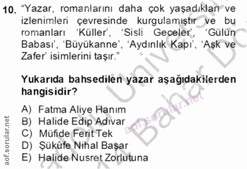 10. soru: "Yazar, romanlarını daha çok yaşadıklarr ve izlenimleri çevresinde kurgulamıştır ve bu romanları Küller', 'Sisli Gece…