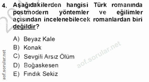 4. soru: Aşağıdakilerden hangisi Türk romanında postmodern yöntemler ve eğilimler açisından incelenebilecek romanlardan biri d…