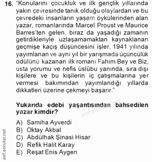 16. soru: "Konularını çocukluk ve ilk gençlik yıllarında yakın çevresinde tanık olduğu olaylardan ve bu çevredeki insanların ya…