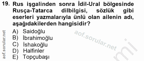 19. soru: Rus işgalinden sonra İdil-Ural bölgesinde Rusça-Tatarca dilbilgisi, sözlük gibi eserleri yazmalarıyla ünlü olan ailen…