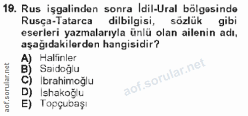 19. soru: Rus işgalinden sonra Idil-Ural bölgesinde Rusça-Tatarca dilbilgisi, sözlük gibi eserleri yazmalarıyla ünlü olan ailen…