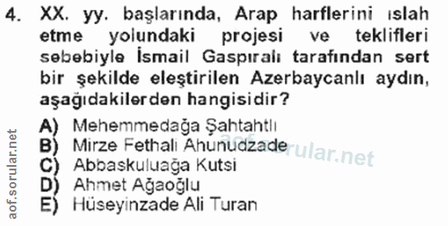4. soru: XX. yy. başlarında, Arap harflerini ıslah etme yolundaki projesi ve teklifleri sebebiyle Ismail Gaspıralı tarafından…