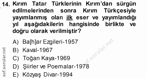 14. soru: Kırım Tatar Türklerinin Kırım'dan sürgün edilmelerinden sonra Kırım Türkçesiyle yayımlanmış olan ilk eser ve yayımlan…