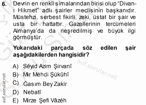 6. soru: Devrin en renkli simalarından birisi olup "Divan- ¡ Hikmet" adlı şairler meclisinin başkanıdır. Müstehzi, serbest fik…
