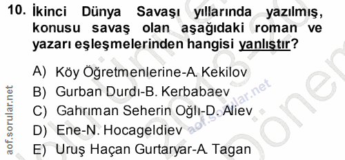 10. soru: İkinci Dünya Savaşı yıllarında yazılmış, konusu savaş olan aşağıdaki roman ve yazarı eşleşmelerinden hangisi yanlıştı…