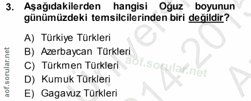 3. soru: Aşağıdakilerden hangisi Oğuz boyunun günümüzdeki temsilcilerinden biri değildir? A) Türkiye Türkleri B) Azerbaycan Tü…