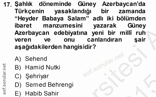17. soru: Şahlık döneminde Güney Azerbaycan'da Türkçenin yasaklandığı bir zamanda "Heyder Babaya Salam" adlı iki bölümden ibare…