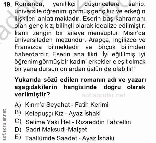 19. soru: Romanda, yenilikçi düşüncelere sahip, üniversite öğrenimi görmüş genç kız ve erkeğin ilişkileri anlatılmaktadır. Eser…