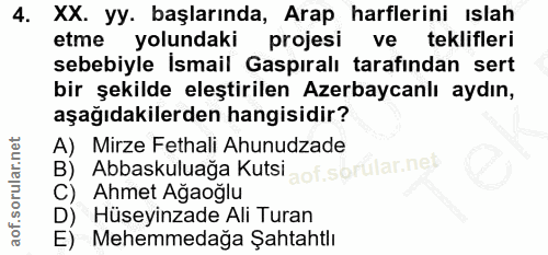 4. soru: XX. yy. başlarında, Arap harflerini ıslah etme yolundaki projesi ve teklifleri sebebiyle Ismail Gaspıralı tarafından…