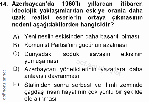 14. soru: Azerbaycan'da 1960'lı yıllardan itibaren ideolojik yaklaşımlardan eskiye oranla daha uzak realist eserlerin ortaya çı…