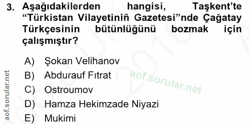 3. soru: Aşağıdakilerden hangisi, Taşkent'te "Türkistan Vilayetiniñ Gazetesi"nde Çağatay Türkçesinin bütünlüğünü bozmak için ç…