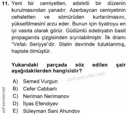 11. soru: Yeni bir cemiyetten, adaletli bir düzenin kurulmasından yanadır. Azerbaycan cemiyetinin cehaletten ve sömürüden kurta…