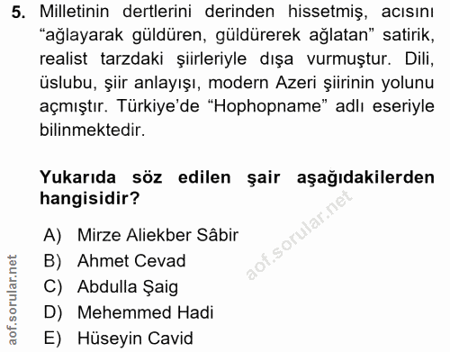 5. soru: Milletinin dertlerini derinden hissetmiş, acısını "ağlayarak güldüren, güldürerek ağlatan" satirik, realist tarzdaki…